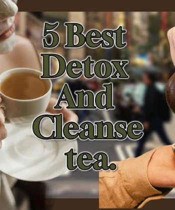 5 Best Detox and Cleanse Tea