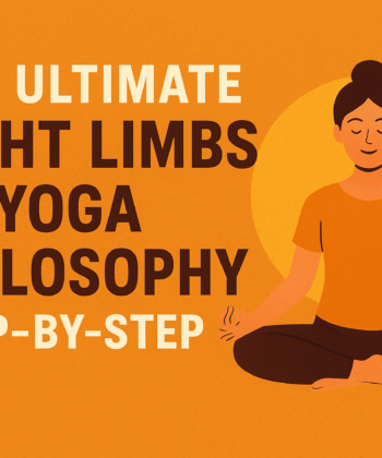"Eight limbs of yoga philosophy explained step-by-step for beginners and enthusiasts"